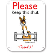 "Please Keep Shut"  All-Weather Barn Sign