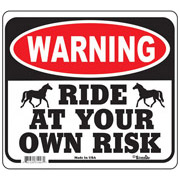 Warning - Ride at Your Own Risk  - Large Arena Sign