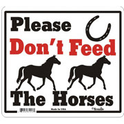 Don't Feed Horses   - Large All Weather Sign