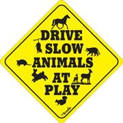 Drive Slow – Animals at Play  - Large All Weather Sign