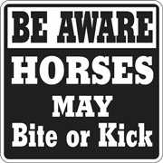 Horses Kick and Bite - Large All Weather Sign
