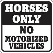 Horses Only – No Motor Vehicles - Large All Weather Sign