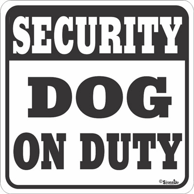 Security Dog On Duty - Large All Weather Sign