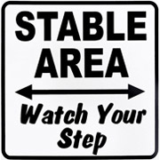 Stable Area - Watch your Step - Large All Weather Sign